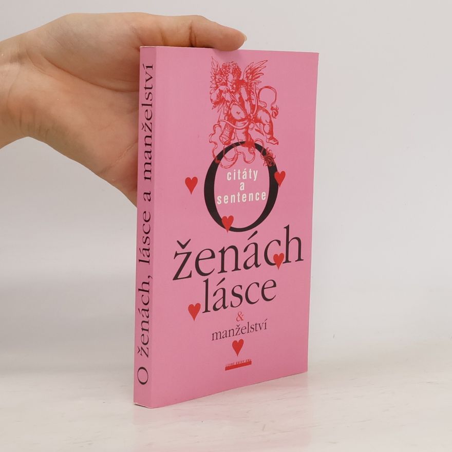 Autorenkollektiv O ženách, lásce & manželství