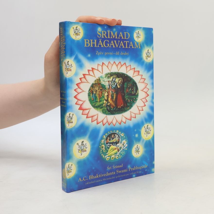 A. C. Bhaktivedanta Swami Prabhupada Śrīmad Bhāgavatam. Zpěv první-díl druhý