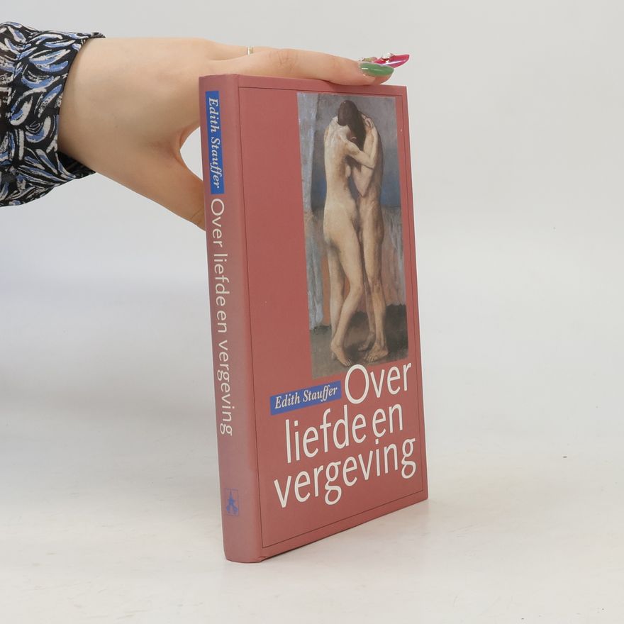 Edith R. Stauffer Over liefde en vergeving