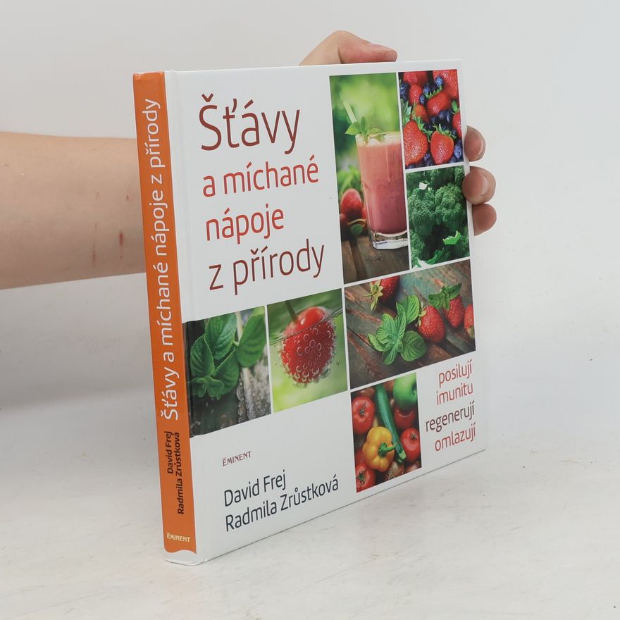 Radmila Zrůstková Šťávy a míchané nápoje z přírody