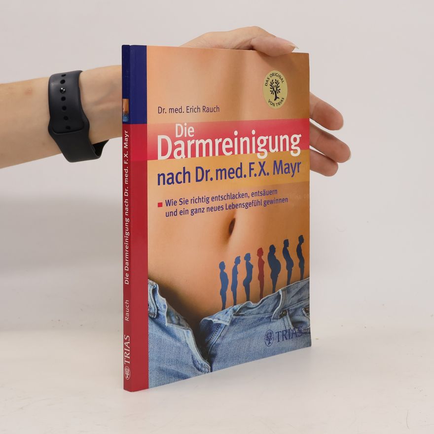 Erich Rauch Die Darmreinigung nach Dr. med. F. X. Mayr