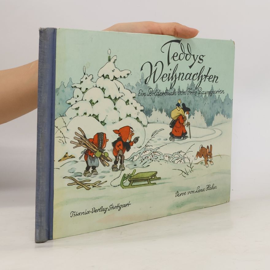 Fritz Baumgarten Teddys Weihnachten: Ein Bilderbuch von Fritz Baumgarten
