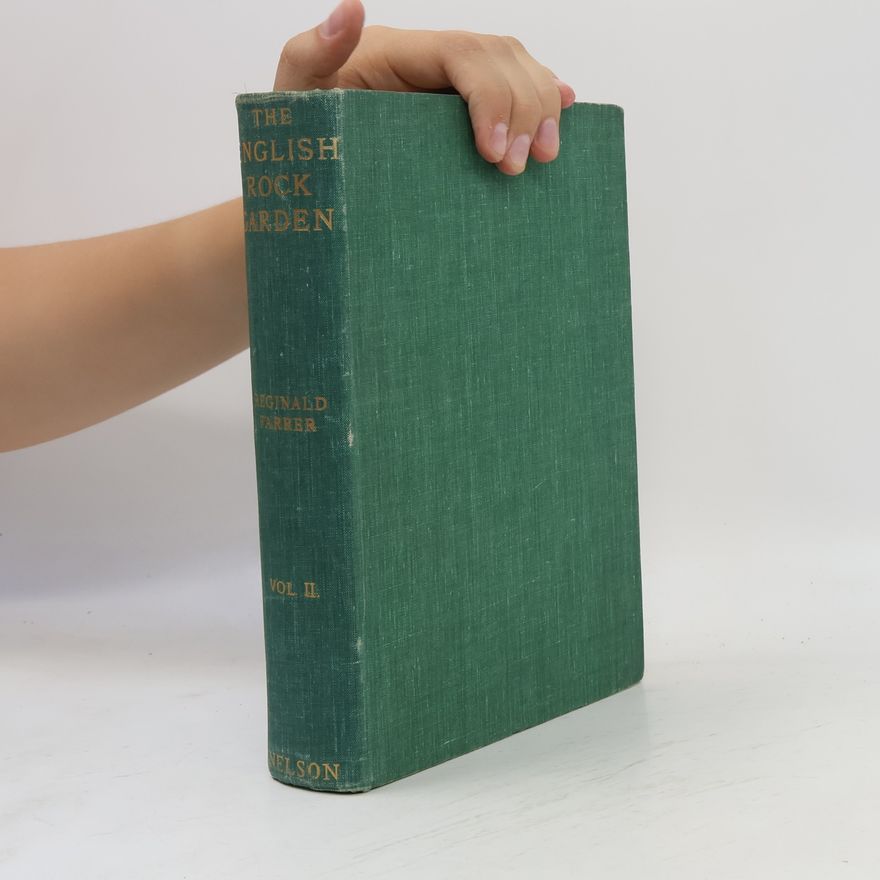 Reginald Farrer The English Rock Garden, Vol. 2