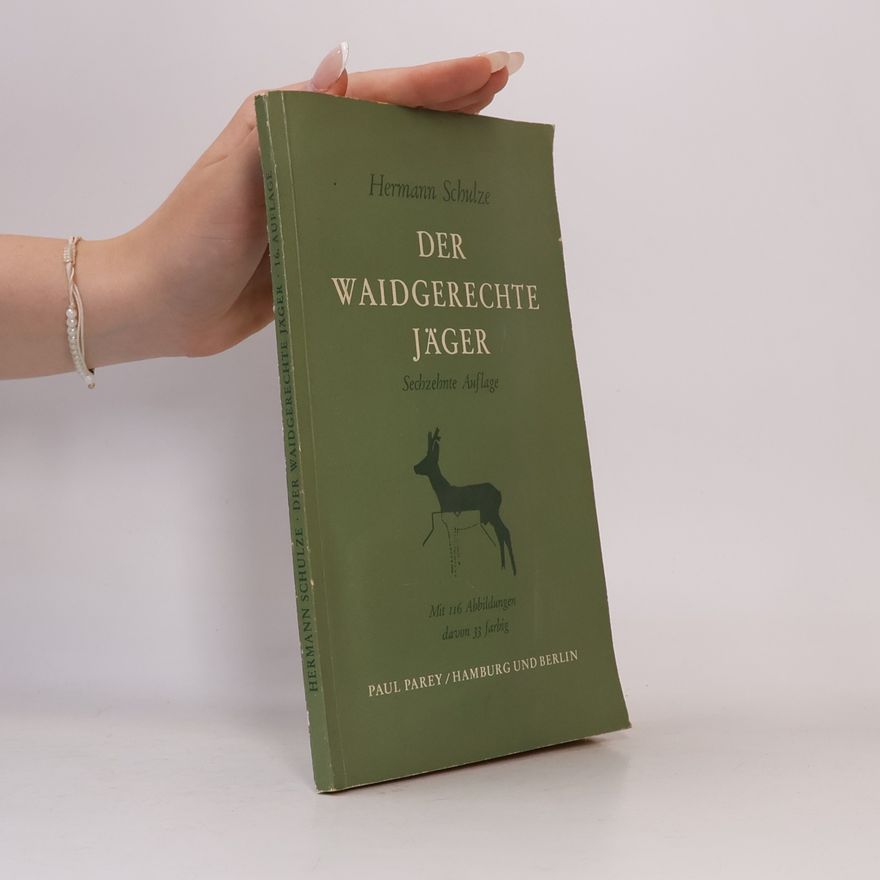 Hermann Schulze Der waidgerechte Jäger