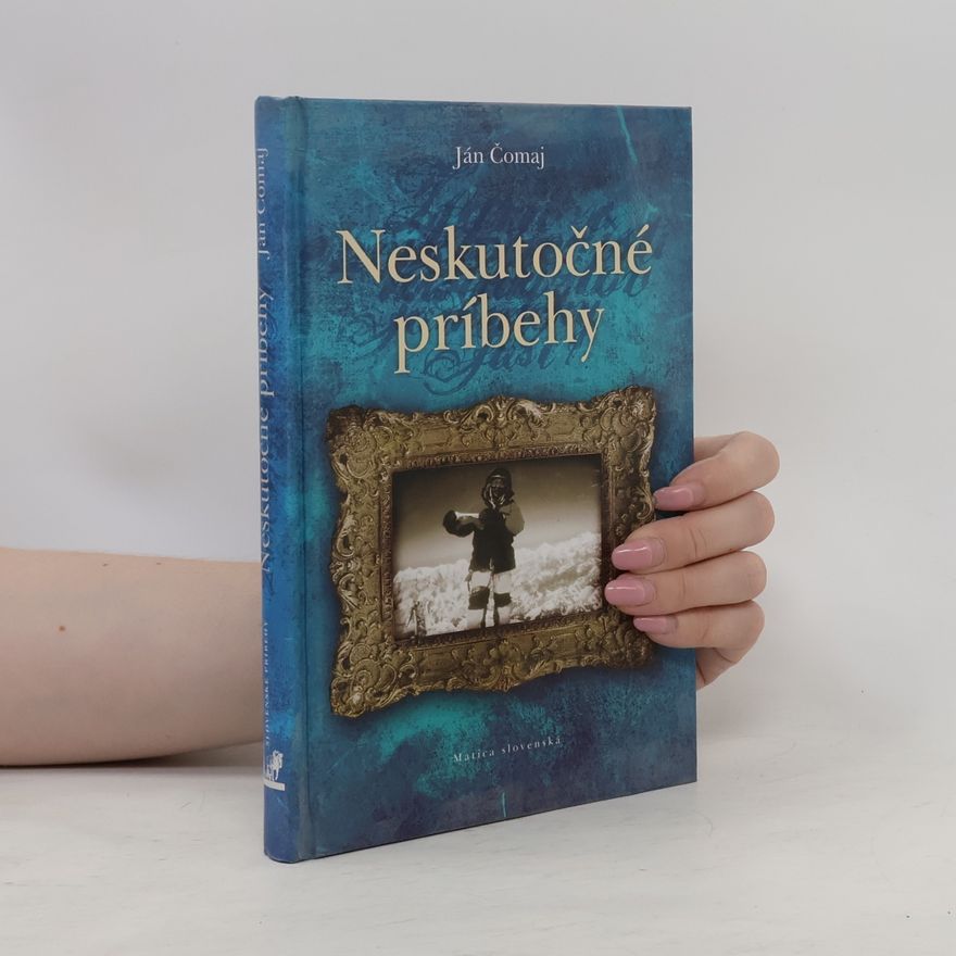 Ján Čomaj Neskutočné príbehy
