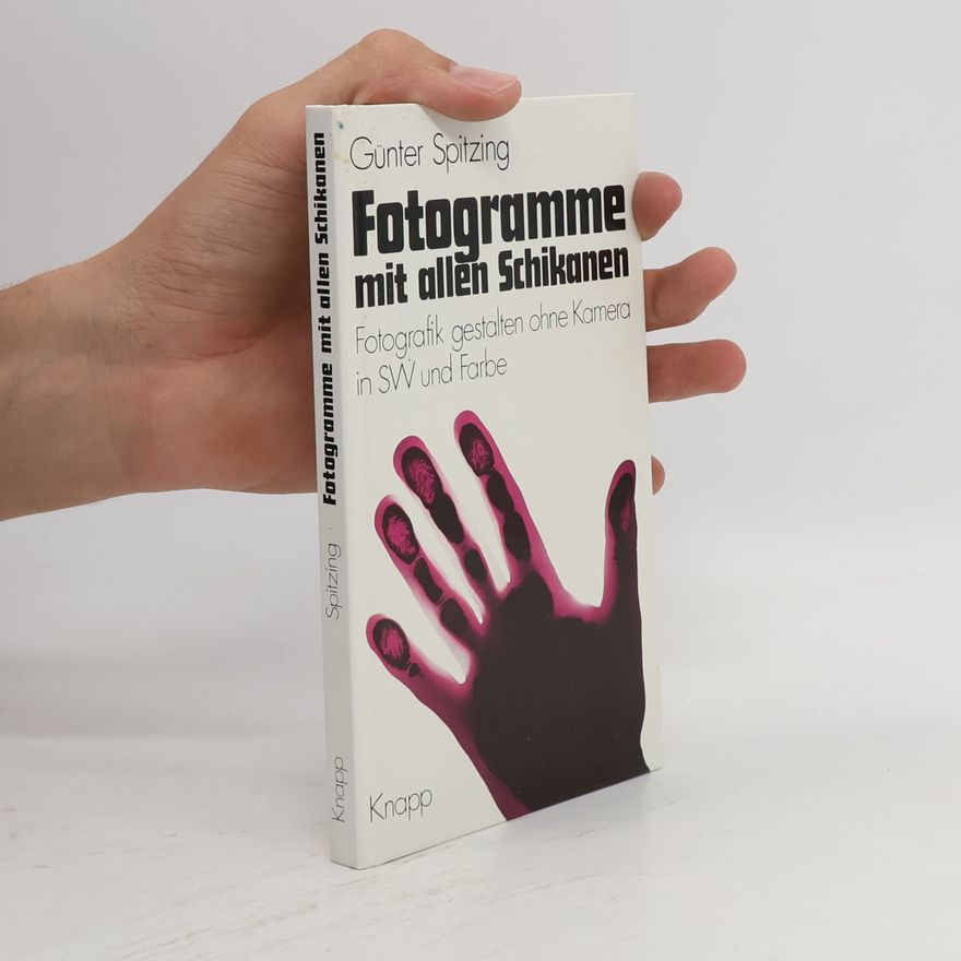Günter Spitzing Fotogramme mit allen Schikanen