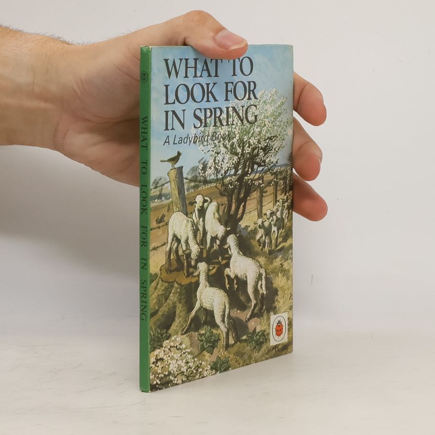 C.F. Tunnicliffe What to Look For in Spring