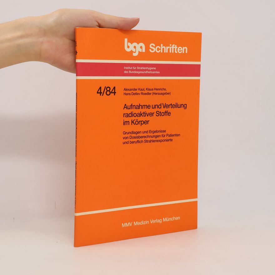 Hans Detlev Roedler Bga Schriften - 4/84: Aufnahme und Verteilung radioaktiver Stoffe im Körper