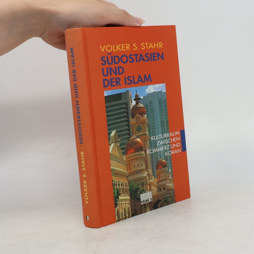 Volker S. Stahr Südostasien und der Islam