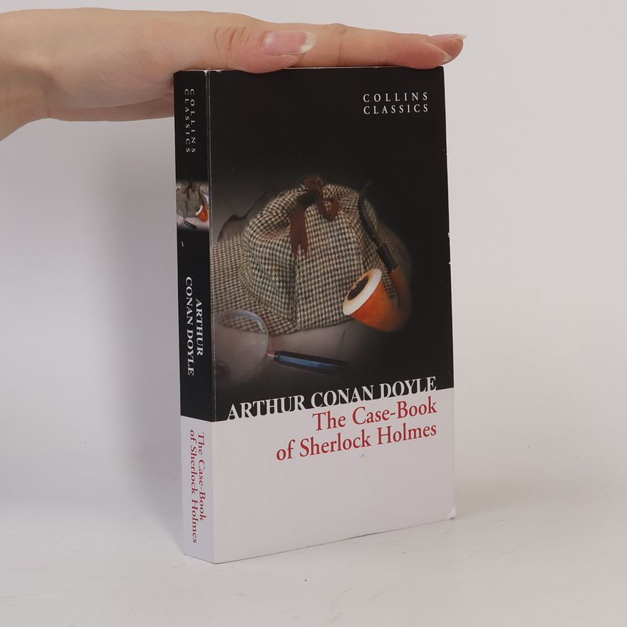 Arthur Conan Doyle The case-book of Sherlock Holmes