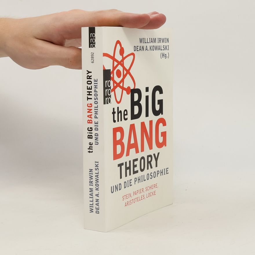 Dean A. Kowalski The Big Bang Theory und die Philosophie