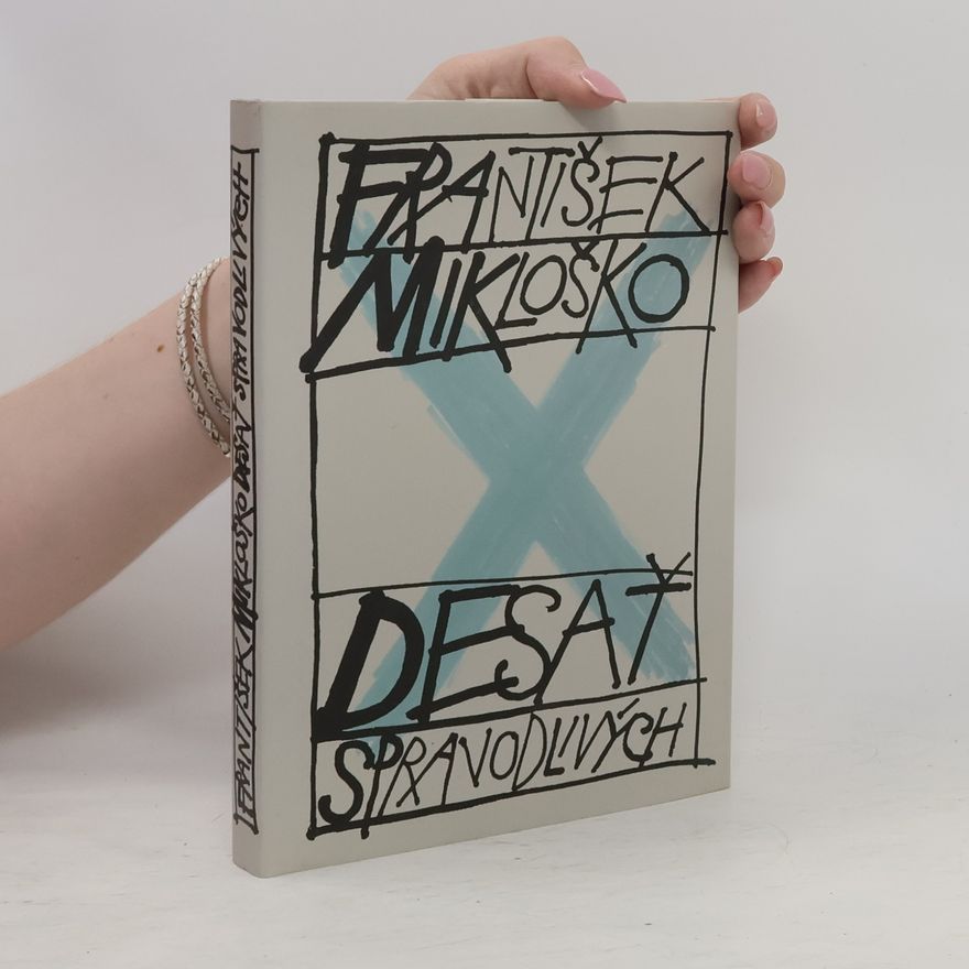 František Mikloško Desať spravodlivých. Ľudia, knihy, dokumenty 1985-2010