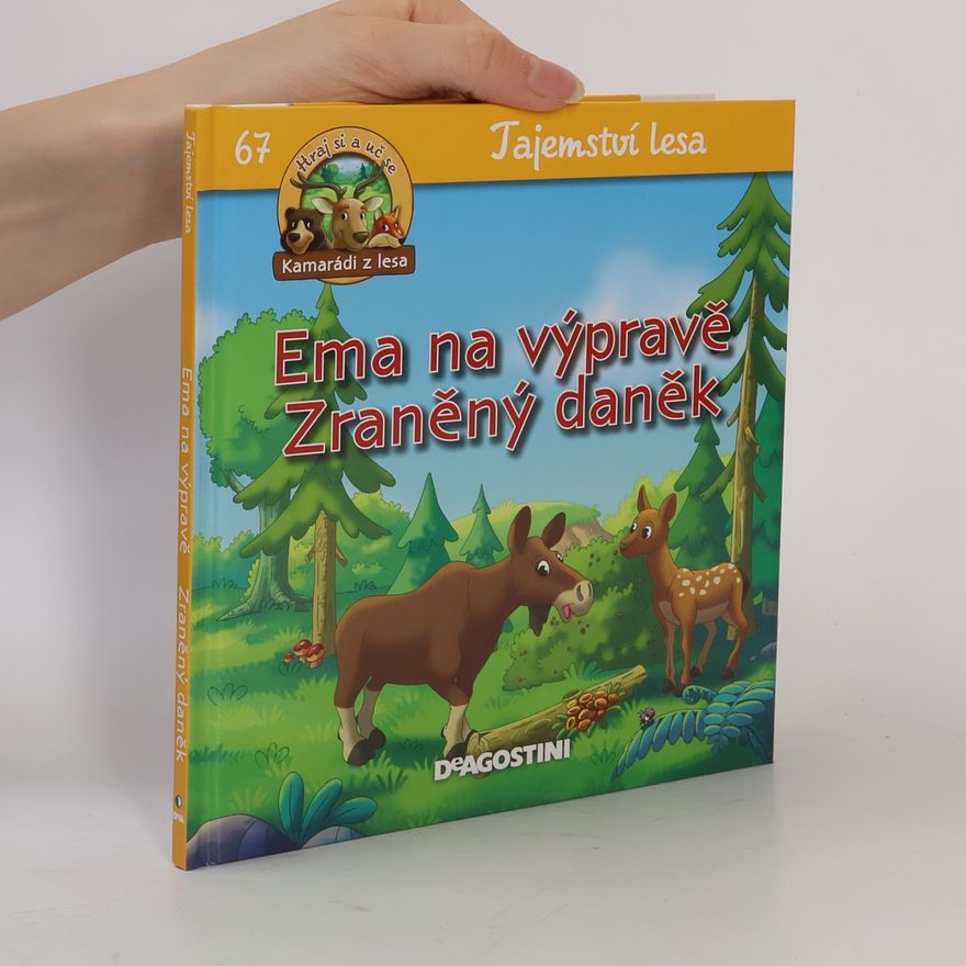 Various authors Tajemství lesa 67. Ema na výpravě. Zraněný daněk