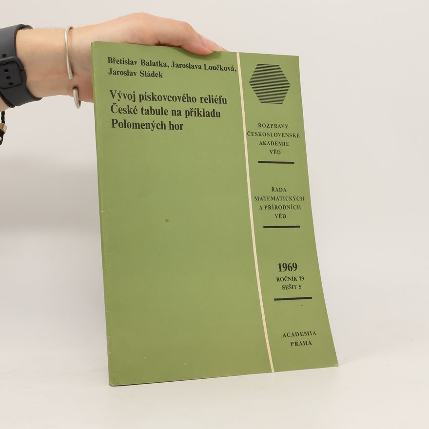 Jaroslava Loučková Vývoj pískovcového reliéfu České tabule na příkladu Polomených hor