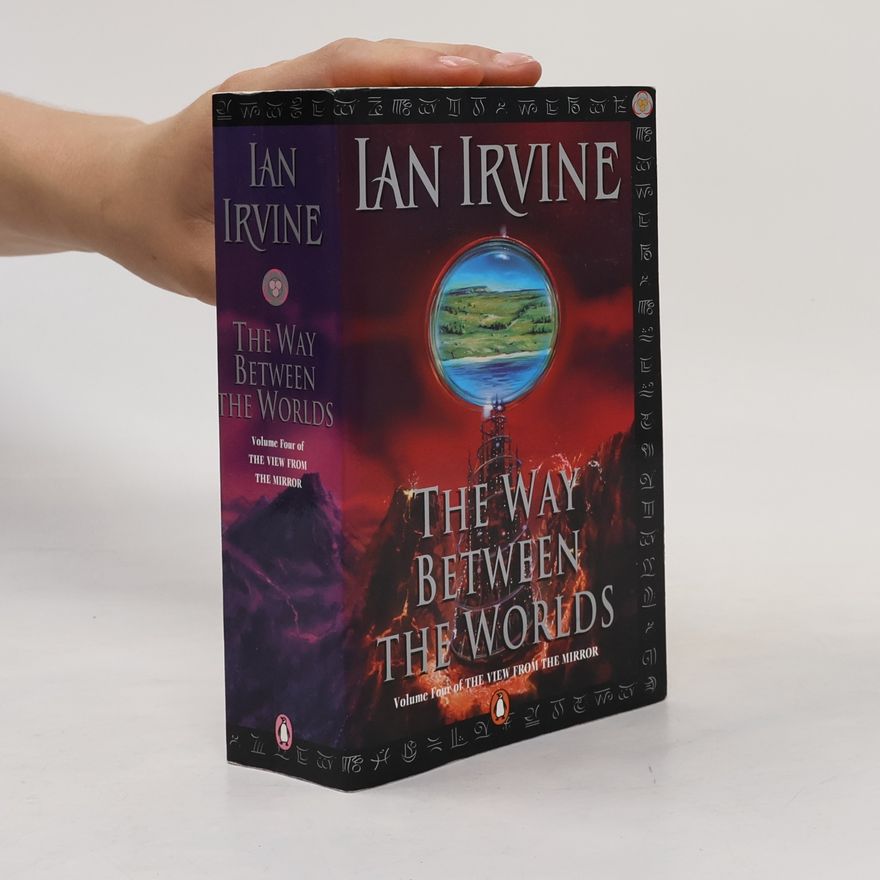 Ian Irvine The View from the Mirror - 4: The Way Between the Worlds