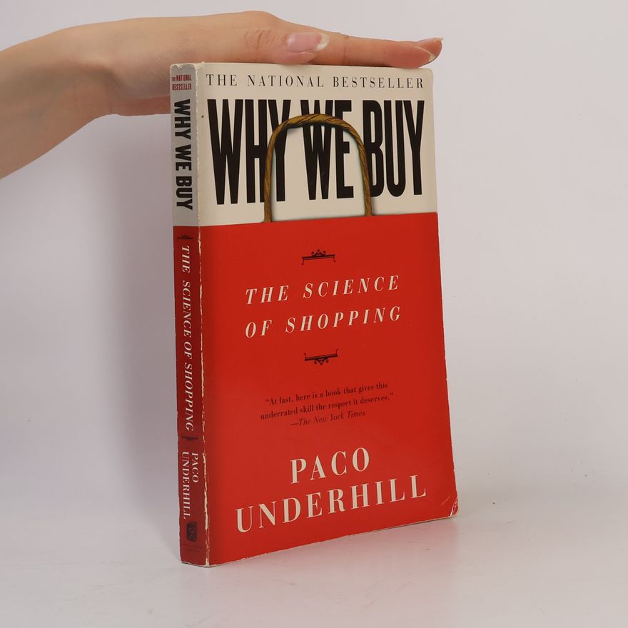 Paco Underhill Why we buy. The science of shopping