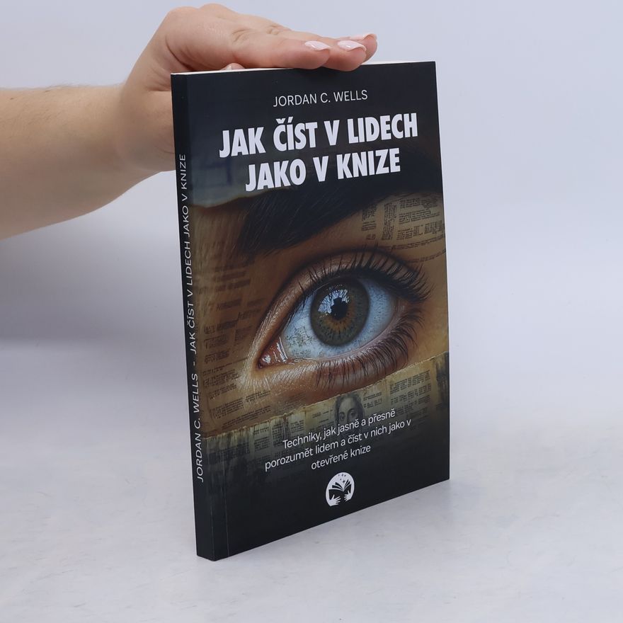 Jordan C. Wells Jak číst v lidech jako v knize