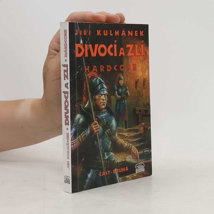 Jiří Kulhánek Divocí a zlí 2. Hardcore