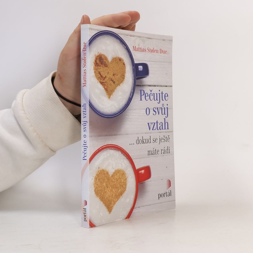 Mattias Stølen Due Pečujte o svůj vztah ... dokud se ještě máte rádi