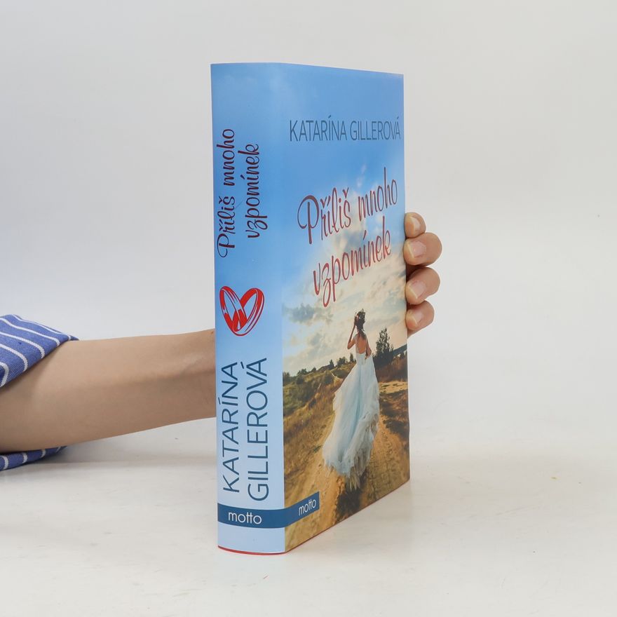 Katarína Gillerová Příliš mnoho vzpomínek