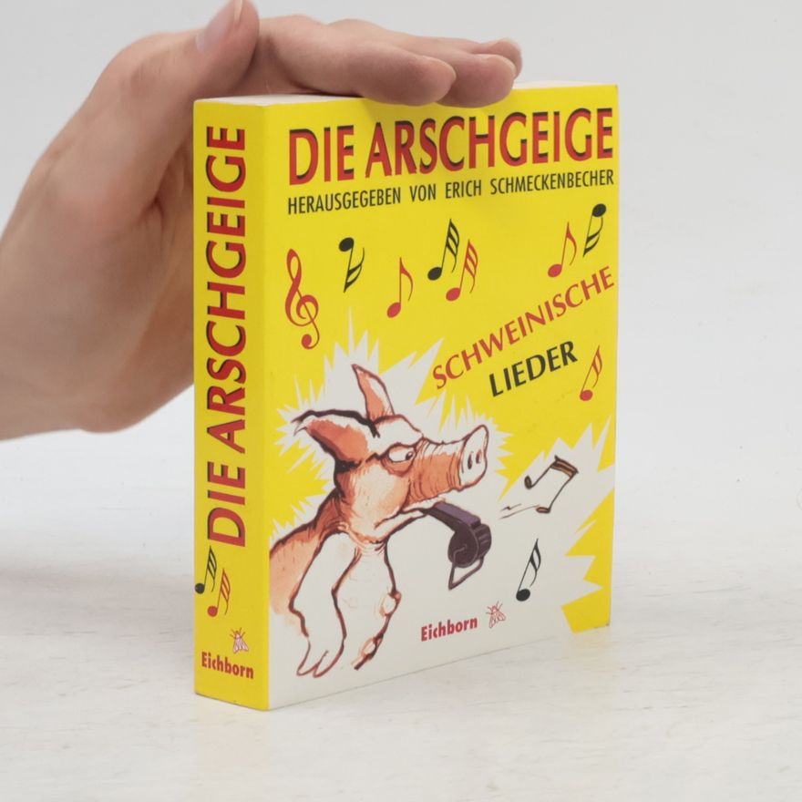 Erich Schmeckenbecher Die Arschgeige