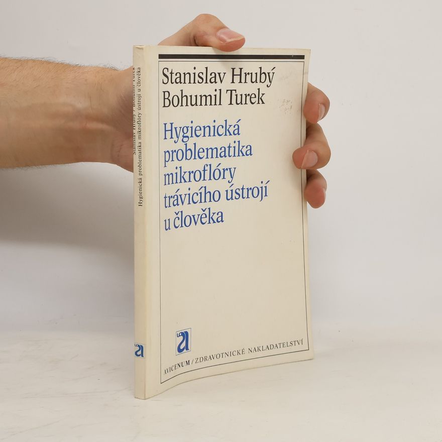 Stanislav Hrubý Hygienická problematika mikroflóry trávícího ústrojí u člověka