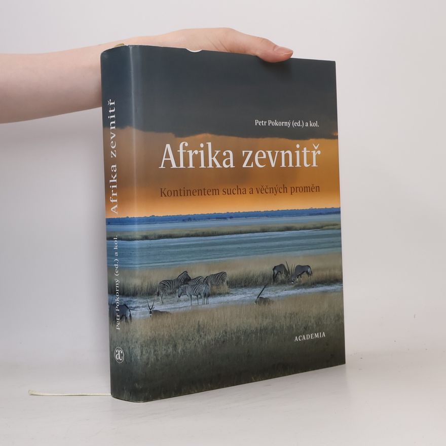 Petr Pokorný Afrika zevnitř: Kontinentem sucha a věčných proměn