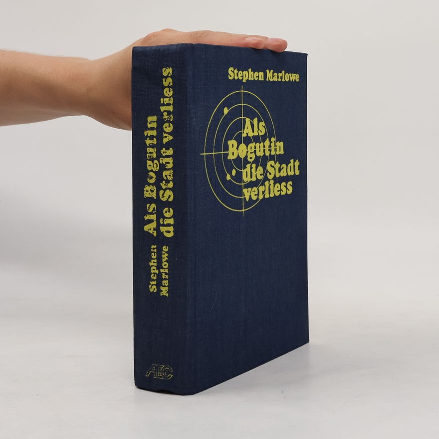 Stephen Marlowe Als Bogutin die Stadt verliess