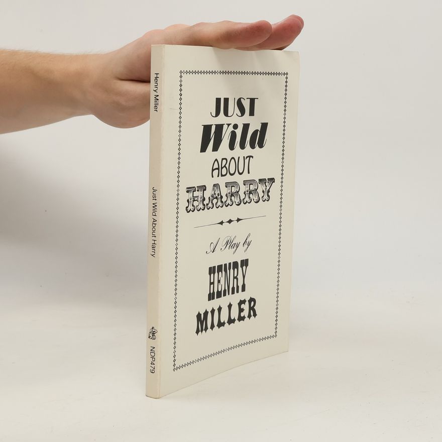 Henry Miller Just Wild About Harry