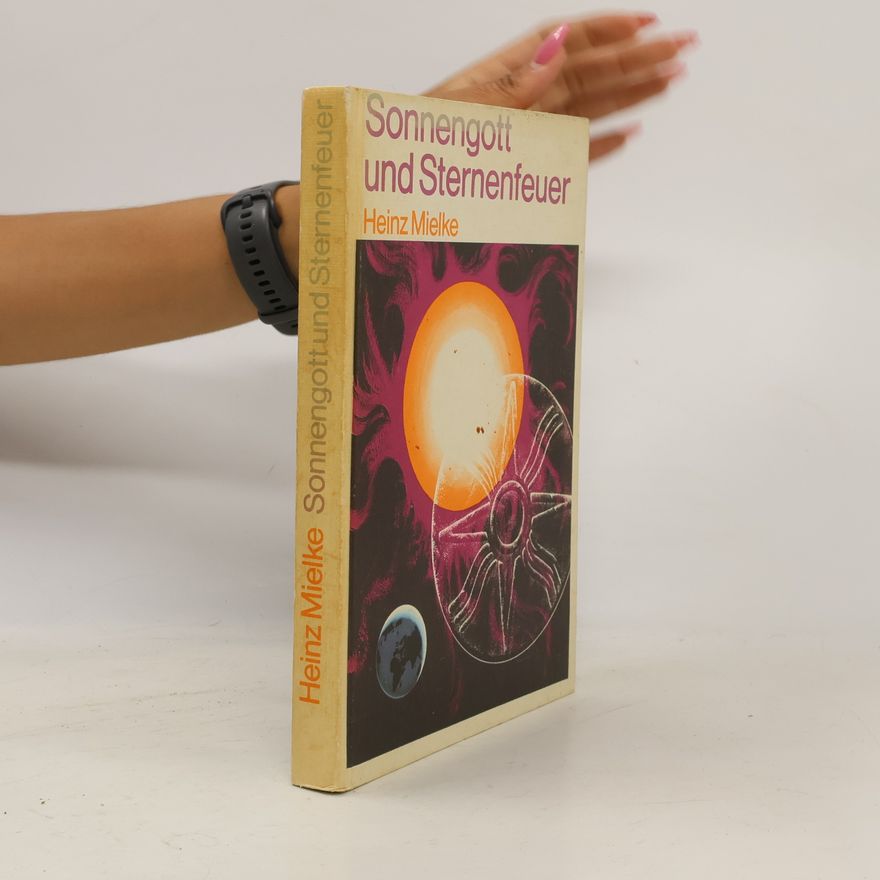 Heinz Mielke Sonnengott und Sternenfeuer