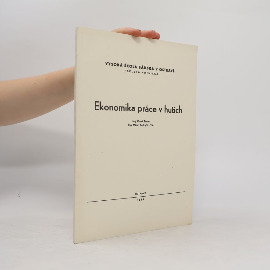 Milan Endryáš Ekonomika práce v hutích