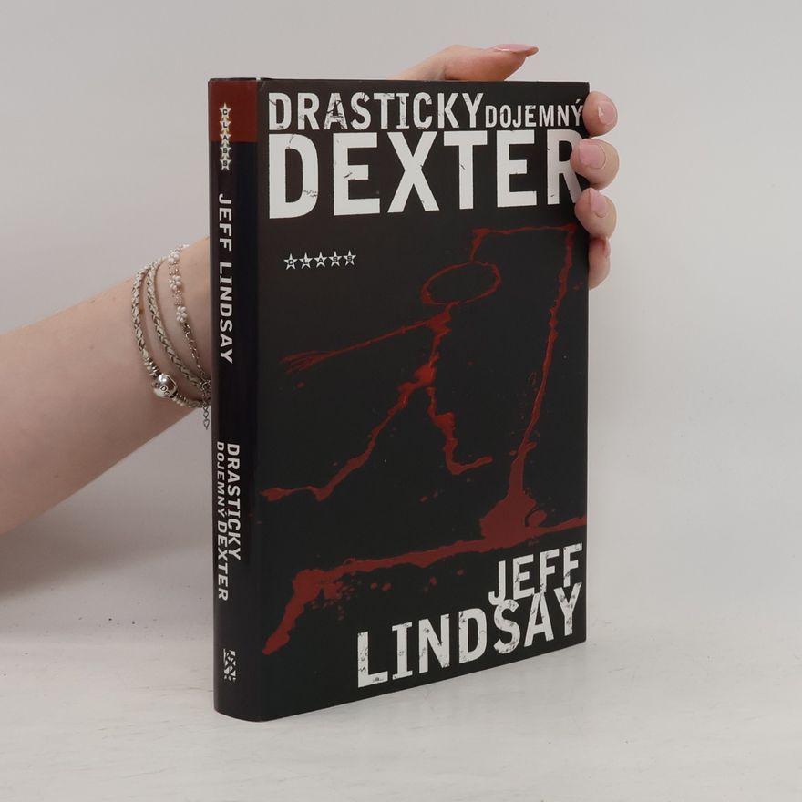 Jeff Lindsay Drasticky dojemný Dexter