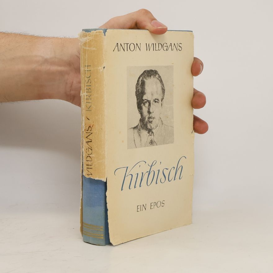 Anton Wildgans Kirbisch oder Der Gendarm, die Schande und das Glück