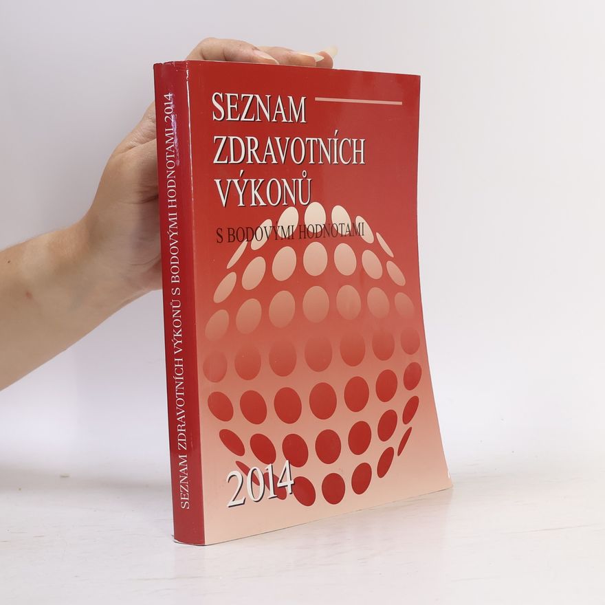 Autorenkollektiv Seznam zdravotních výkonů s bodovými hodnotami 2014