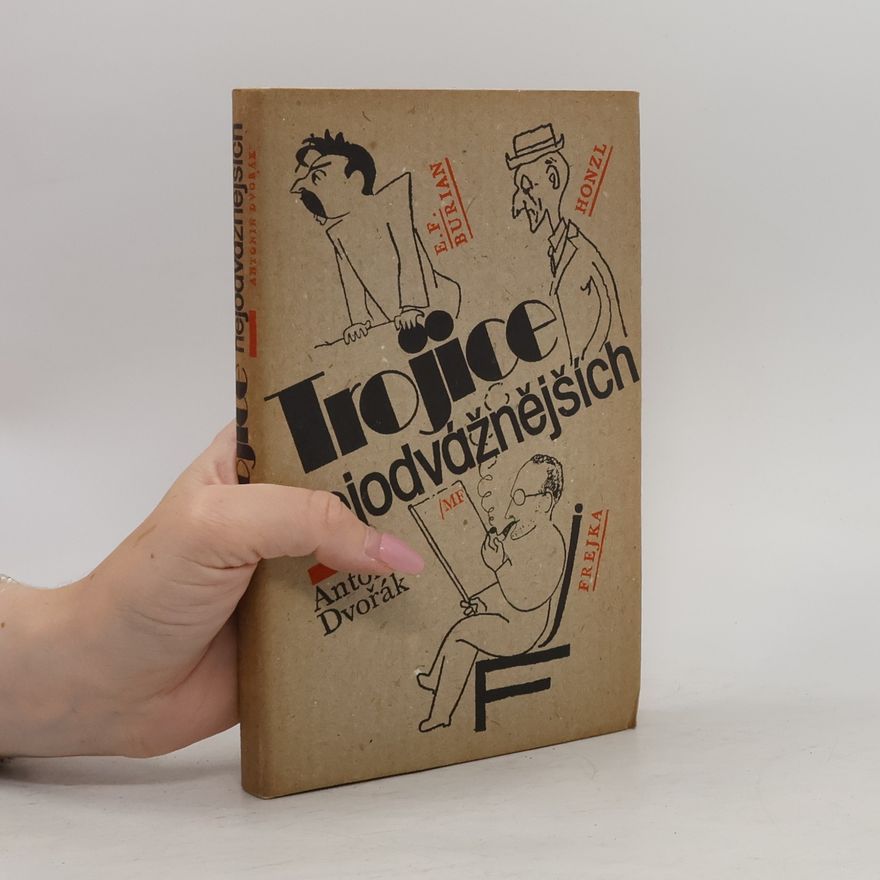 Antonín Dvořák Trojice nejodvážnějších. Jindřich Honzl, Emil František Burian, Jiří Frejka
