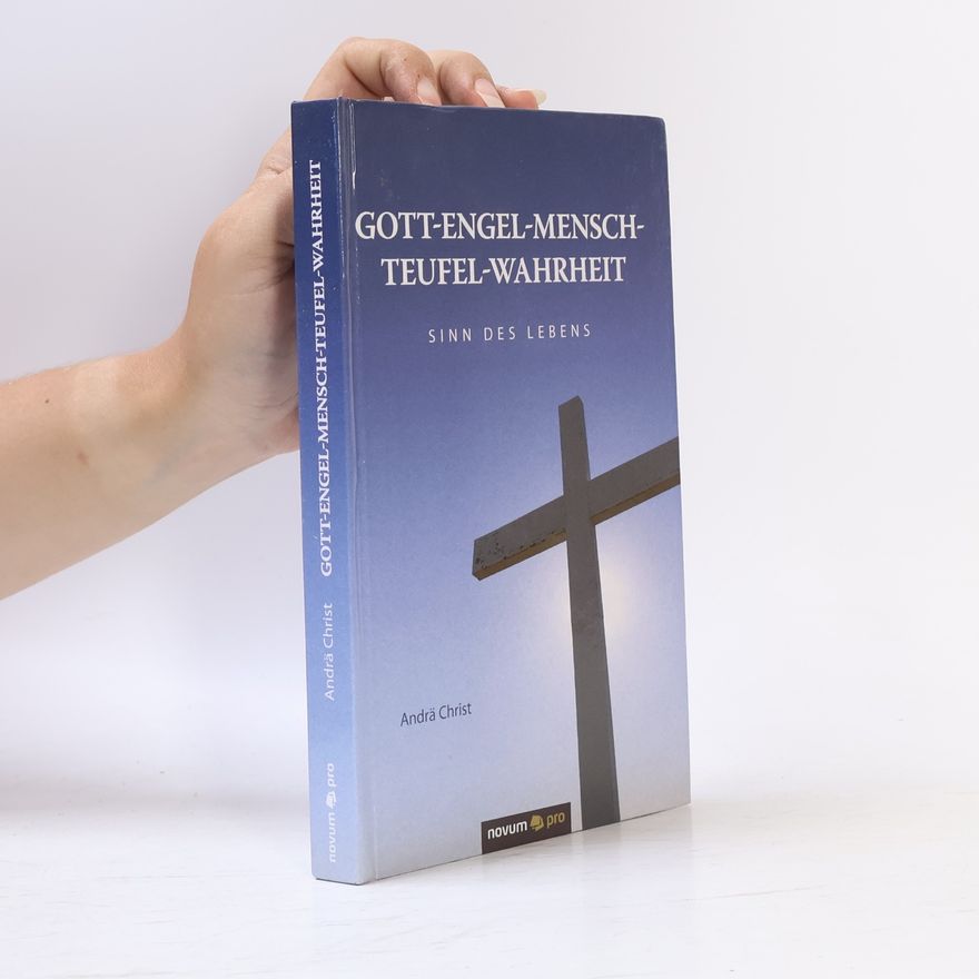 Andra Christ Gott-Engel-Mensch-Teufel-Wahrheit