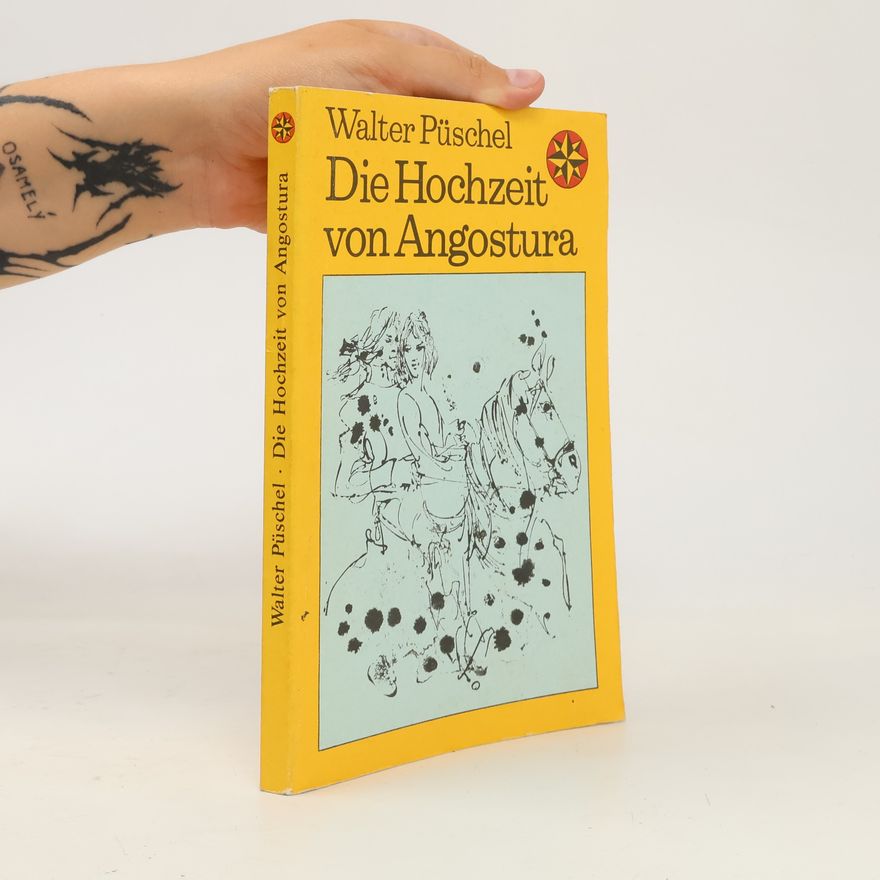 Püschel Walter Die Hochzeit von Angostura