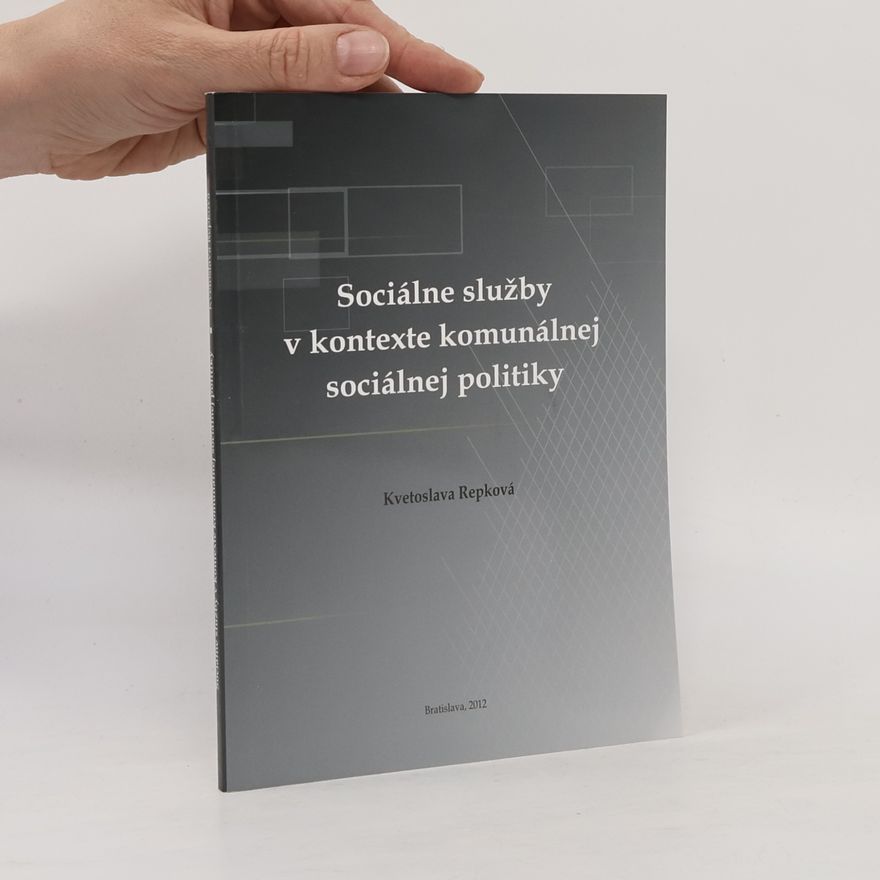 Kvetoslava Repková Sociálne služby v kontexte komunálnej sociálnej politiky