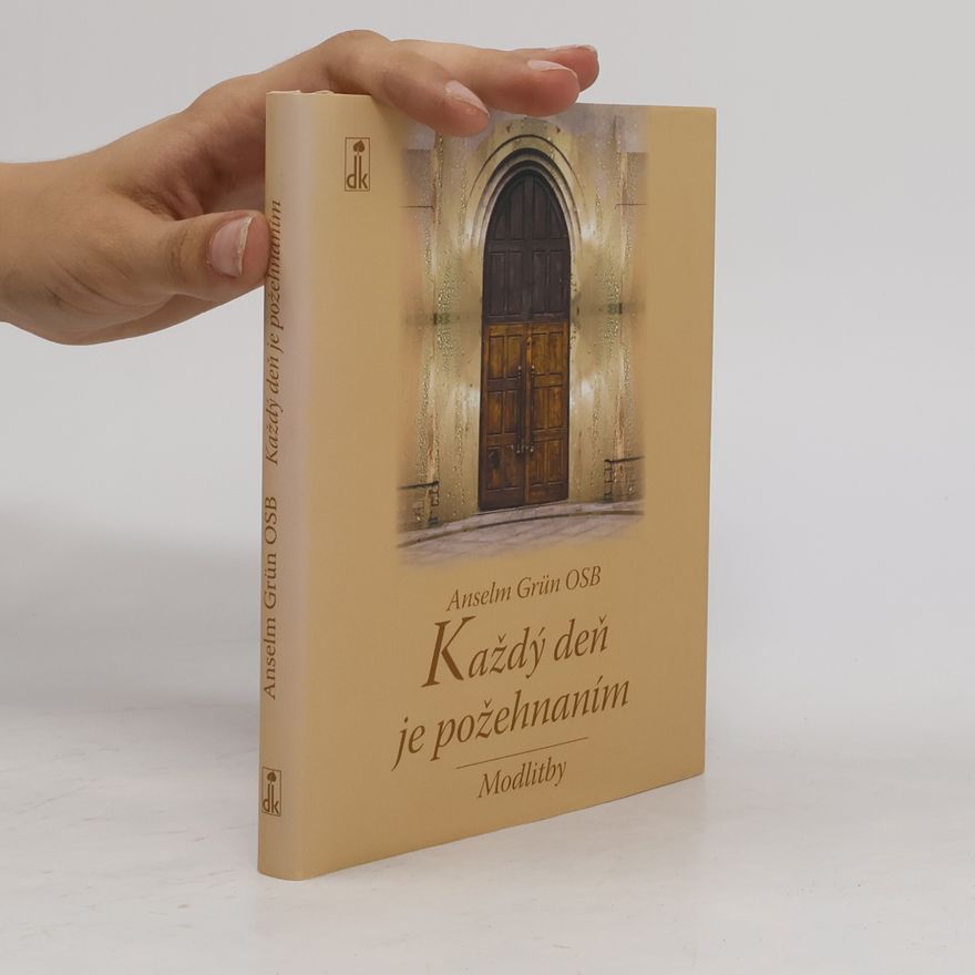 Anselm Grün Každý deň je požehnaním