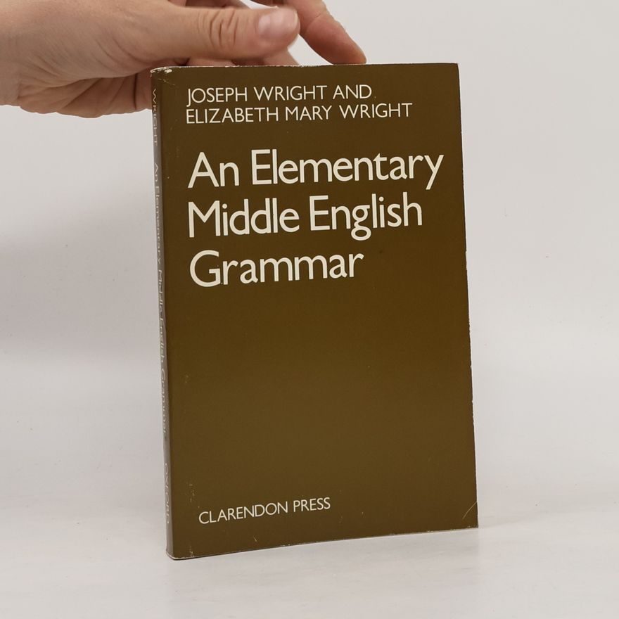 Elizabeth Mary Wright An Elementary Middle English Grammar