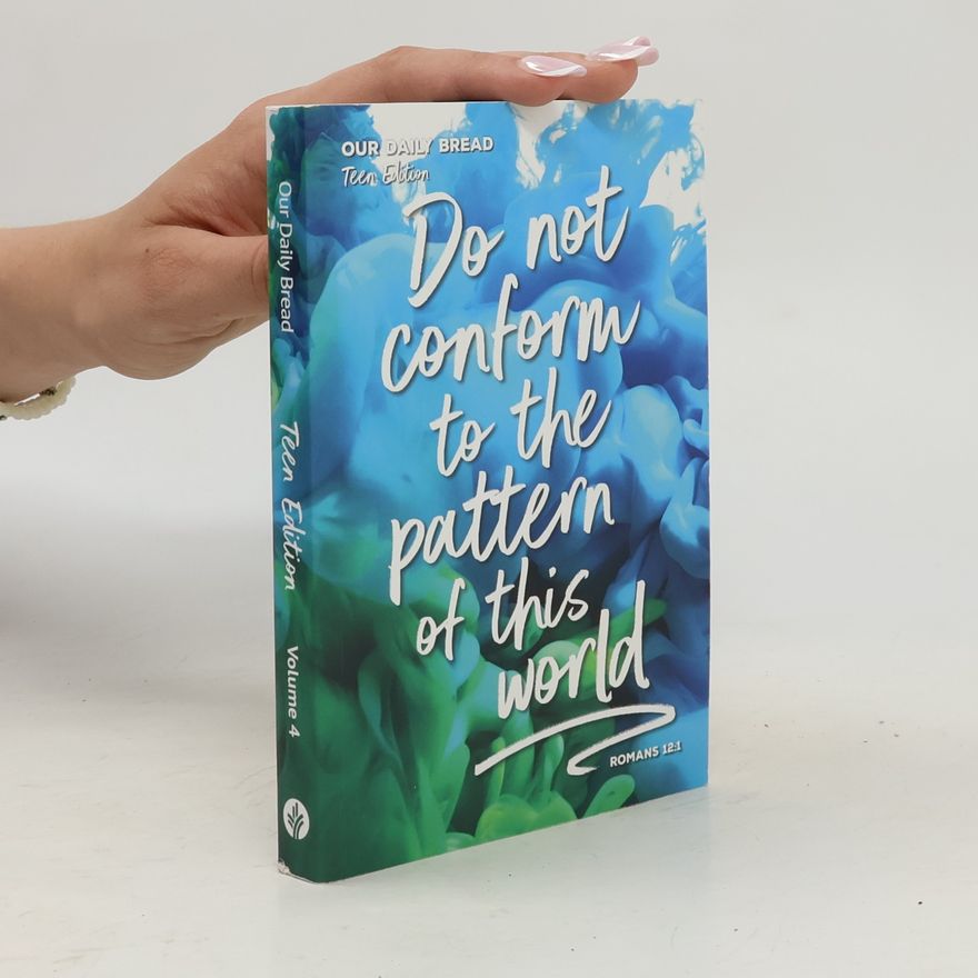 Various authors Our Daily Bread: Teen Edition. Volume 4