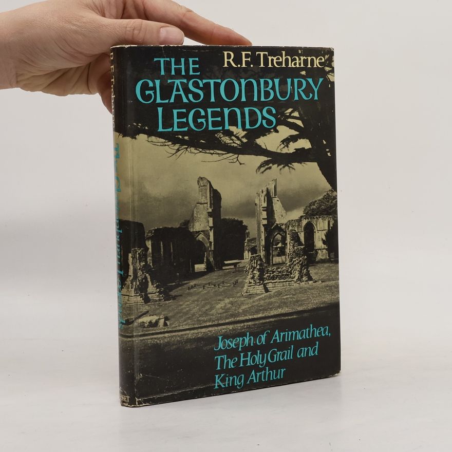 R. F. Treharne The Glastonbury Legends