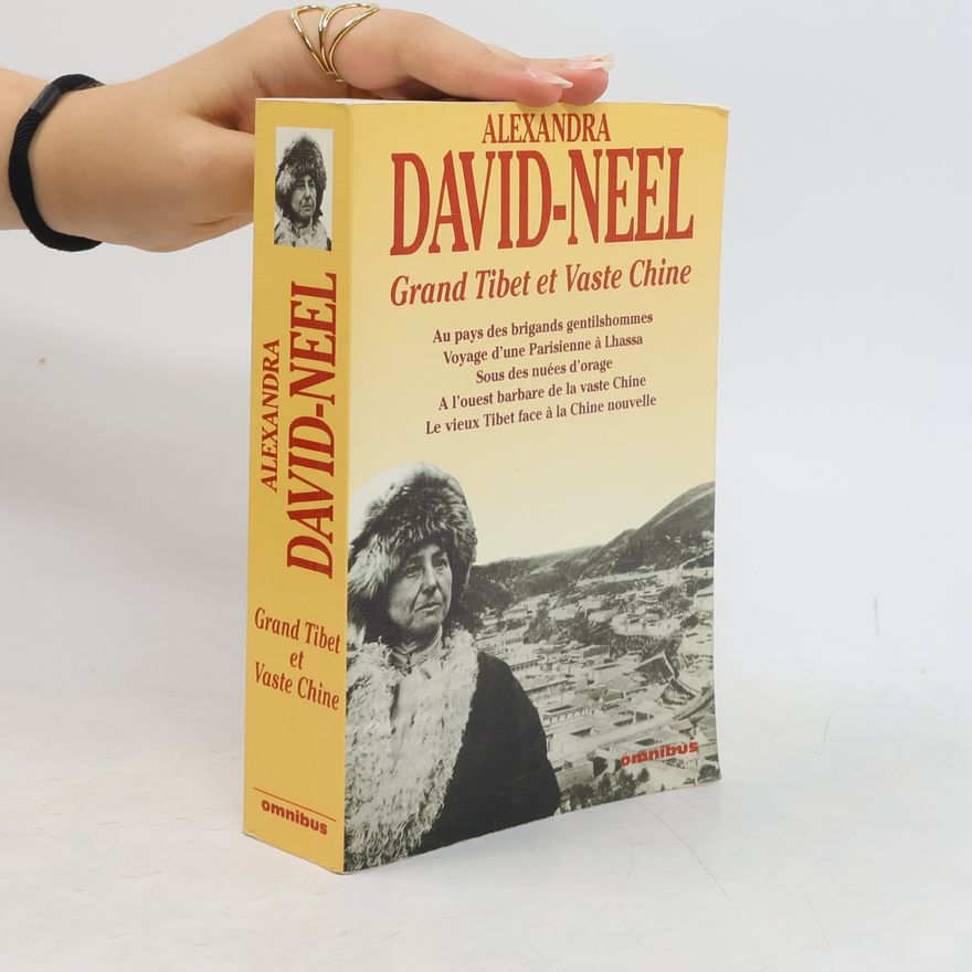 Alexandra David-Néel Omnibus: Grand Tibet et vaste Chine