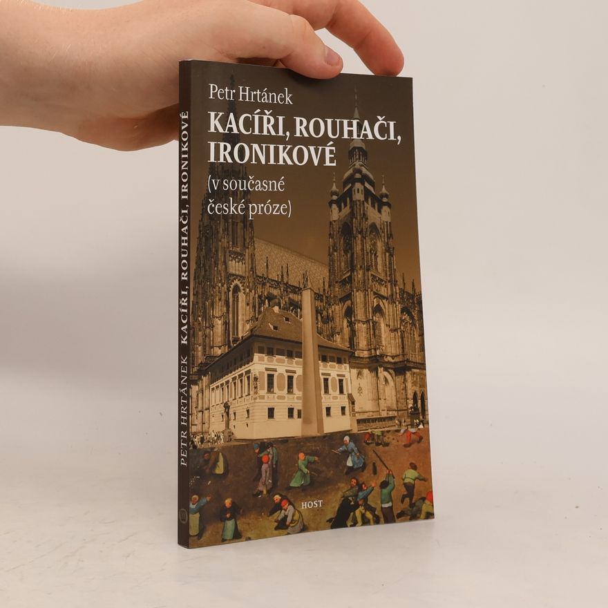 Petr Hrtánek Kacíři, rouhači, ironikové (v současné české próze)