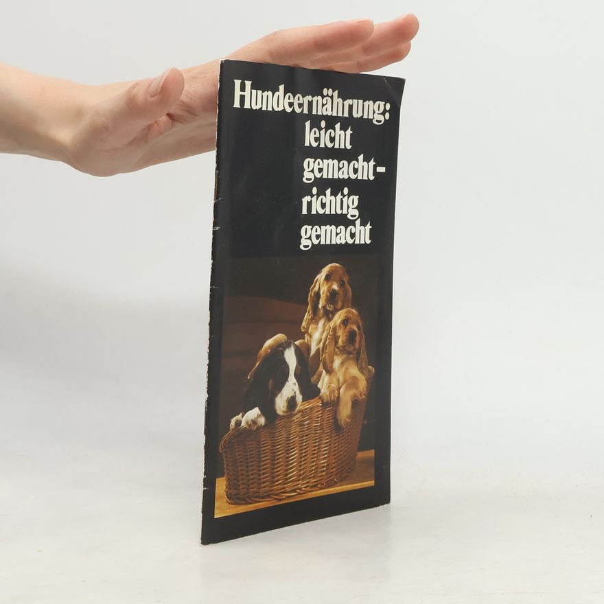 Autorenkollektiv Hundeernährung: leicht gemacht – richtig gemacht