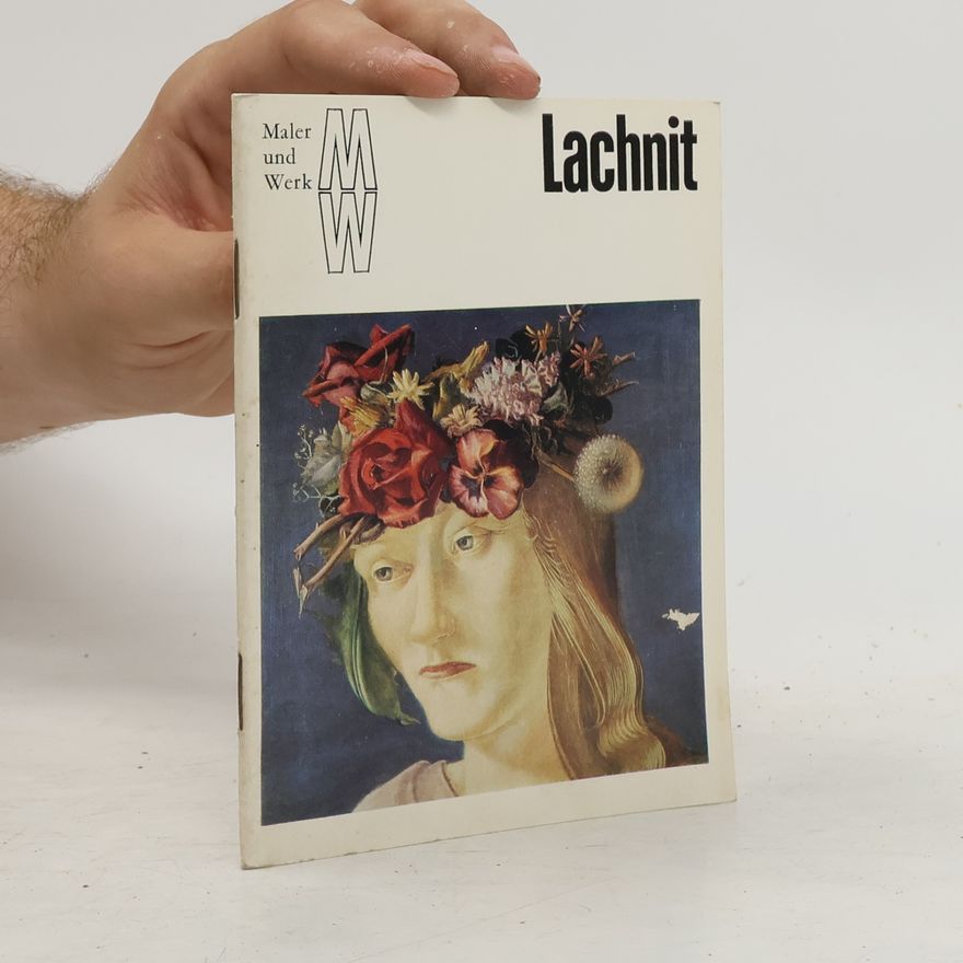 Autorenkollektiv Wilhelm Lachnit - Maler und Werk