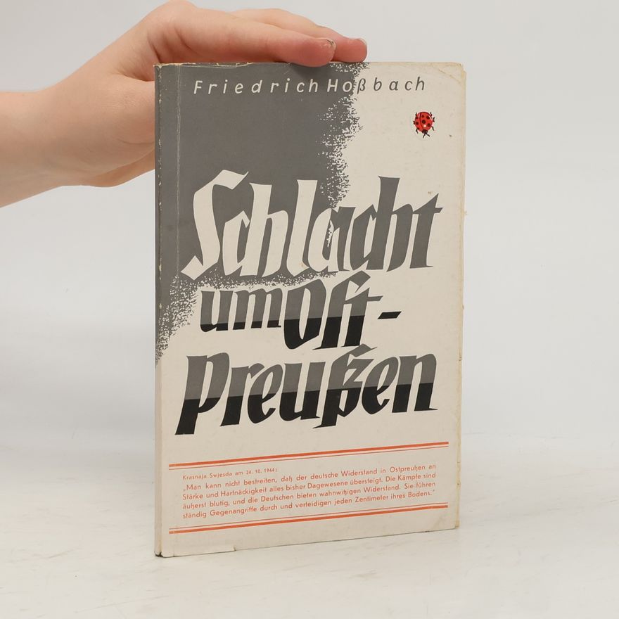 Friedrich Hoßbach Die Schlacht um Ostpreußen