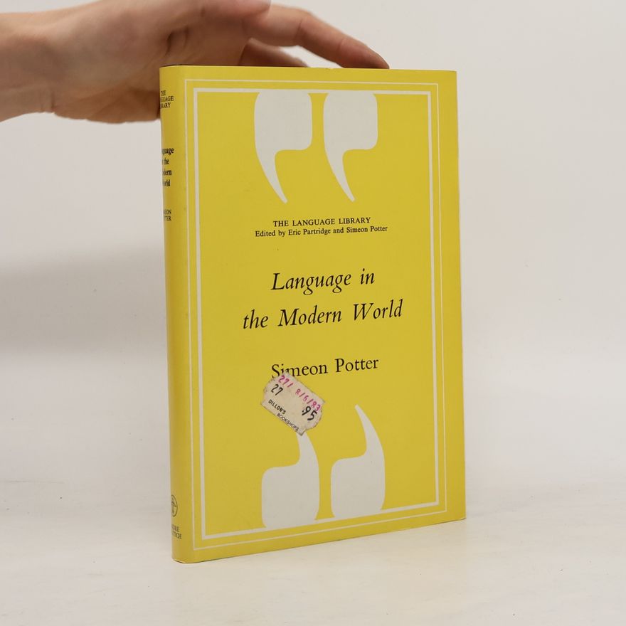 Simeon Potter The Language Library: Language in the Modern World