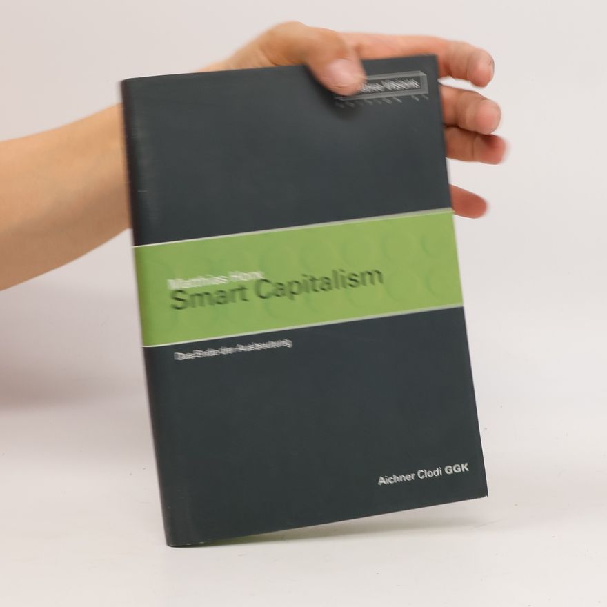 Matthias Horx Smart Capitalism. Das Ende der Ausbeutung.