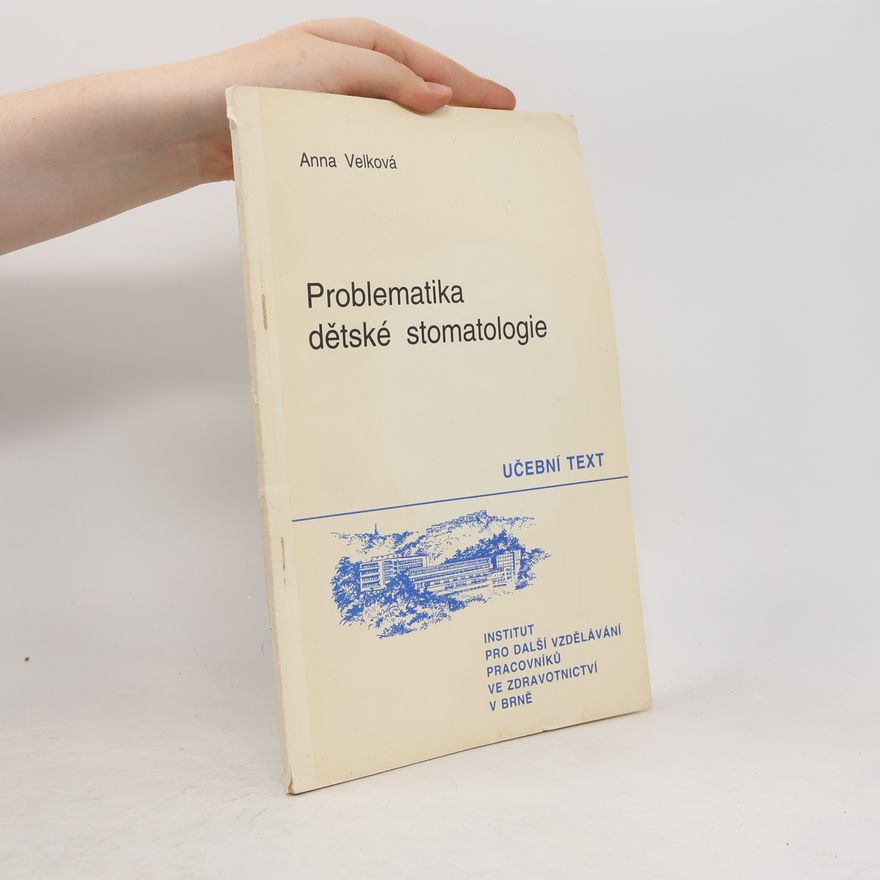 Anna Velková Problematika dětské stomatologie